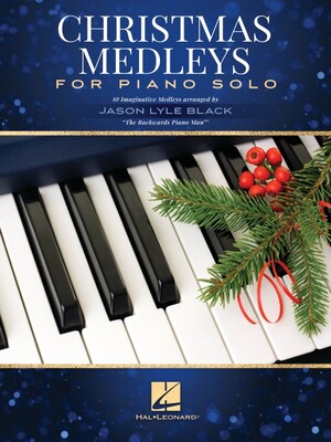 【预订】Christmas Medleys for Piano Solo: 10 Imaginative Medleys Arranged by Jason Lyle Black, 