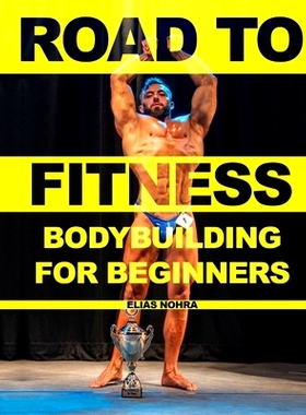 预订 Road to Fitness: Bodybuilding for Beginners: 9798324960018