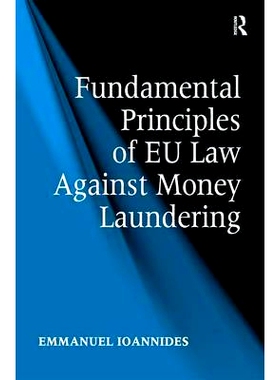 预订 Fundamental Principles of EU Law Against Money Laundering 欧盟反洗钱法律的基本原则: 9781472431882