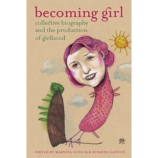 预订 Becoming Girl: Collective Biography and the Production of Girlhood 成为女孩：集体传记和少女时期的产出: 978088961513