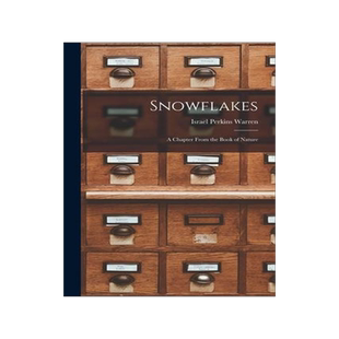 [预订]Snowflakes: A Chapter From the Book of Nature 9781016600712