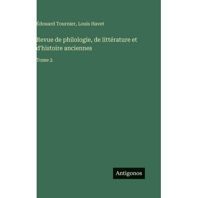 预订 Revue de philologie, de littérature et d’histoire anciennes: Tome 2: 9783563798423