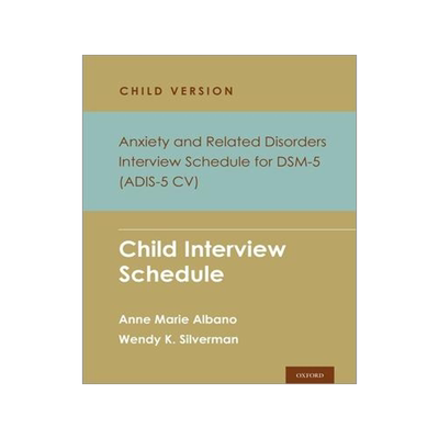 [预订]Anxiety and Related Disorders Interview Schedule for DSM-5, Child and Parent Version 9780197621950