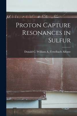 [预订]Proton Capture Resonances in Sulfur 9781015203839