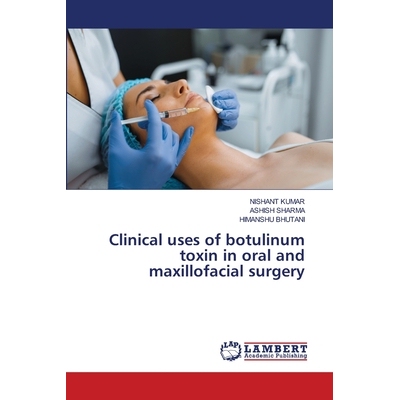 预订 Clinical uses of botulinum toxin in oral and maxillofacial surgery: 9786203581591