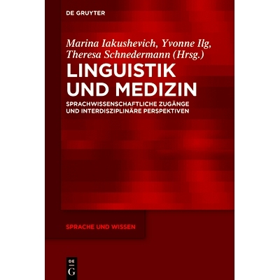 预订 Linguistik und Medizin: Sprachwissenschaftliche Zugänge und interdisziplinäre Perspektiven 语言学和医学：语言学方