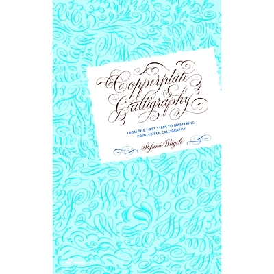 预订 Copperplate Calligraphy: From the First Steps to Mastering Pointed Pen Calligraphy