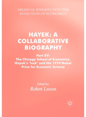 预订 Hayek: A Collaborative Biography: Part XV: The Chicago School of Economics, Hayek’s ’luck’ and the 1974 Nobel Pr