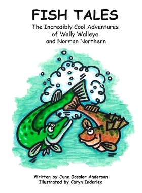 预订 Fish Tales: The Adventures of Norman Northern and Wally Walleye: 9781542822626