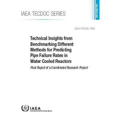 预订 Technical Insights from Benchmarking Different Methods for Predicting Pipe Failure Rates in Water Cooled Reactors