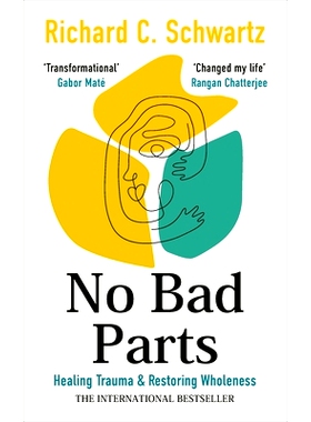 预订 No Bad Parts: Healing Trauma & Restoring Wholeness With The Internal Fa: 9781785045110
