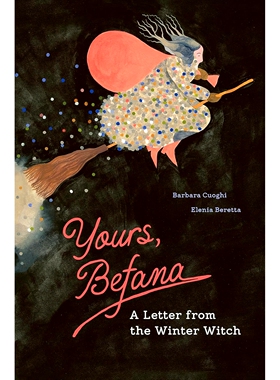 冬日女巫的来信 Elenia Beretta插画 万圣节 意大利民间传说 精装绘本 英文原版 Yours, Befana: A Letter from the Winter Witch