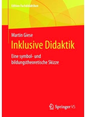 预订 Inklusive Didaktik: Eine Symbol- Und Bildungstheoretische Skizze: 9783658266011