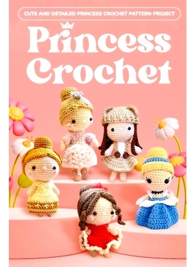 预订 Princess Crochet: Cute and Detailed Princess Crochet Pattern Project: Amigurumi Dolls: 9798321677940