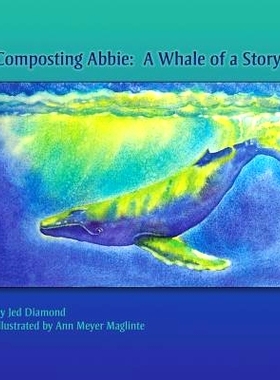 预订 Composting Abbie: A Whale of a Story: 9780911761023