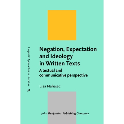 预订 Negation, Expectation and Ideology in Written Texts.: A textual and communicative perspective. 书面语篇中的否定、期