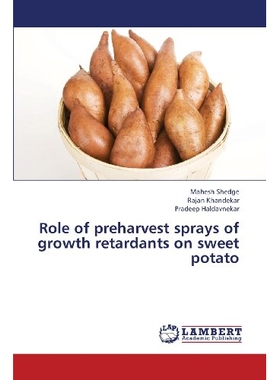 预订 Role of preharvest sprays of growth retardants on sweet potato: 9783659380723