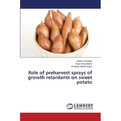 预订 Role of preharvest sprays of growth retardants on sweet potato: 9783659380723