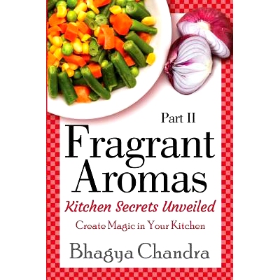预订 Fragrant Aromas: Kitchen Secrets Unveiled: Create Magic in Your Kitchen: 9781499342949