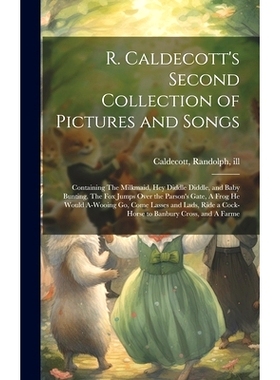 预订 R. Caldecott’s Second Collection of Pictures and Songs: Containing The Milkmaid, Hey Diddle Diddle, and Baby Bunti