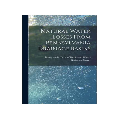 [预订]Natural Water Losses From Pennsylvania Drainage Basins [microform] 9781014535177