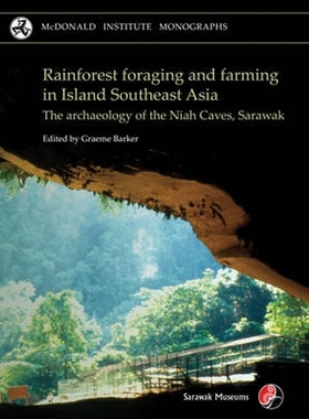 预订 Rainforest Foraging and Farming in Island Southeast Asia: The Archaeology of the Niah Caves, Sarawak 东南亚?岛屿热