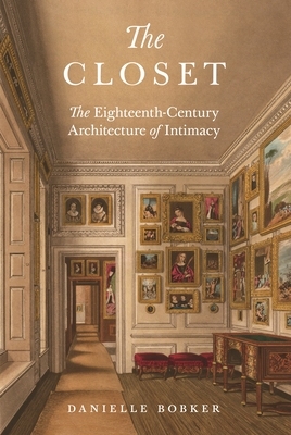 【预订】The Closet: The Eighteenth-Century Architecture of Intimacy