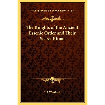 预订 The Knights of the Ancient Essenic Order and Their Secret Ritual: 9781169209572