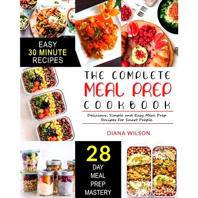 预订 The Complete Meal Prep Cookbook: Delicious, Simple and Easy Meal Prep Recipes for Smart People: 9781952117541