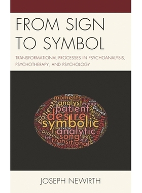预订 From Sign to Symbol: Transformational Processes in Psychoanalysis, Psychotherapy, and Psychology 从符号到象征：精神