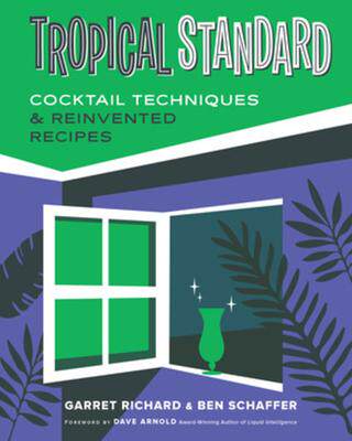 预订 Tropical Standard: Cocktail Techniques & Reinvented Recipes 9781682687154