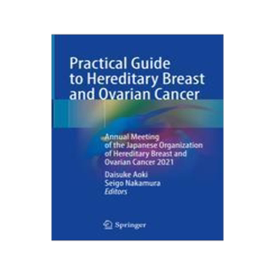 [预订]Practical Guide to Hereditary Breast and Ovarian Cancer 9789819952304