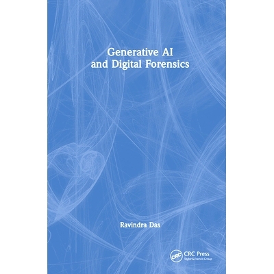 预订 Generative AI and Digital Forensics 生成式人工智能与数字取证: 9781032742458