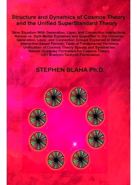 预订 Structure and Dynamics of Cosmos Theory and the Unified SuperStandard Theory: 9798989408412