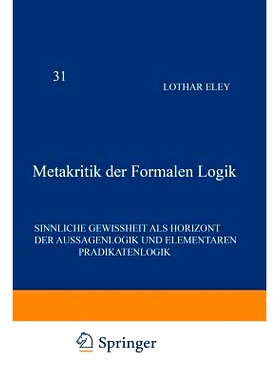 预订 Metakritik der Formalen Logik: Sinnliche Gewissheit als Horizont der Aussagenlogik und elementaren Prädikatenlogik