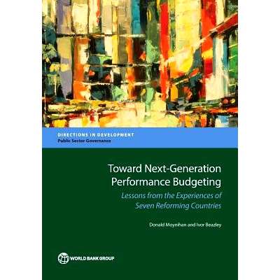 预订 Toward Next-Generation Performance Budgeting: Lessons from the Experiences of Seven Reforming Countries 面向下一代