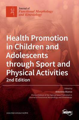[预订]Health Promotion in Children and Adolescents through Sport and Physical Activities-2nd Edition 9783036511979