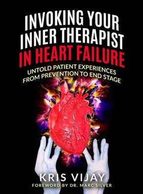 [预订]Invoking Your Inner Therapist in Heart Failure: Untold Patient Stories From Prevention to End Stage 9781735469089