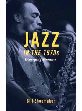 预订 Jazz in the 1970s: Diverging Streams 在20世纪70年代的爵士：发散的溪流: 9781442242098