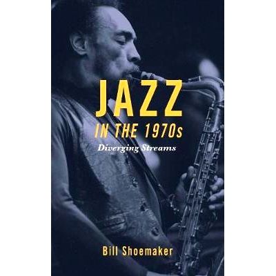 预订 Jazz in the 1970s: Diverging Streams 在20世纪70年代的爵士：发散的溪流: 9781442242098