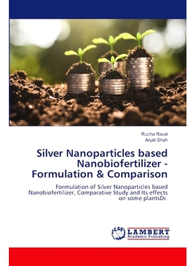 预订 Silver Nanoparticles based Nanobiofertilizer -Formulation & Comparison 银纳米颗粒基纳米生物肥料——配方与比较: 9786