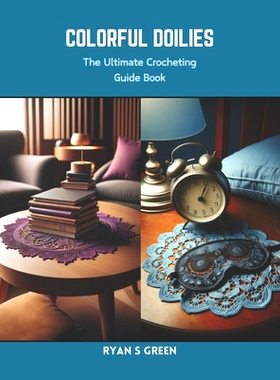 预订 Colorful Doilies: The Ultimate Crocheting Guide Book: 9798873954643