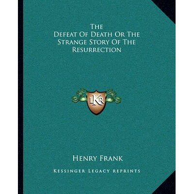 预订 The Defeat Of Death Or The Strange Story Of The Resurrection: 9781162891712