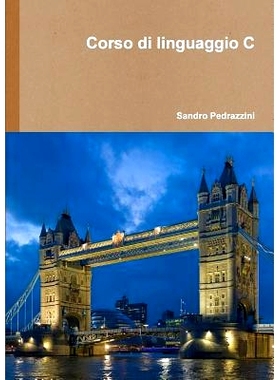 预订 Il linguaggio di programmazione C, corso universitario: 9781291938180