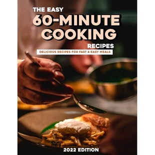 预订 The Easy 60-Minute Cooking Recipes 2022: Delicious Recipes for Fast & Easy meals: 9798436622118