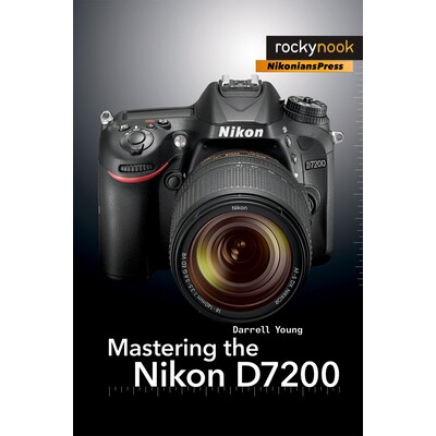 预订 Mastering the Nikon D7200: 9781937538743