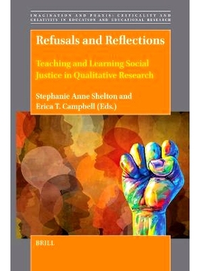 预订 Refusals and Reflections: Teaching and Learning Social Justice in Qualitative Research 拒绝与反思：定性研究中的社会
