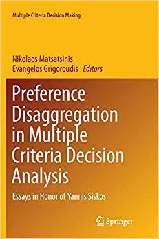 【预售】Preference Disaggregation in Multiple Criteria Decision Analysis: Essays in Honor of Yannis Siskos