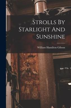 [预订]Strolls By Starlight And Sunshine 9781018617862