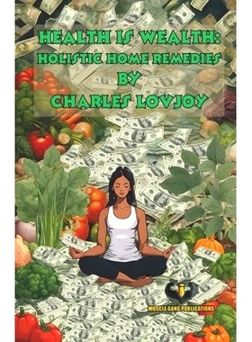 预订 Health is Wealth: Holistic Home Remedies: 9781737330264